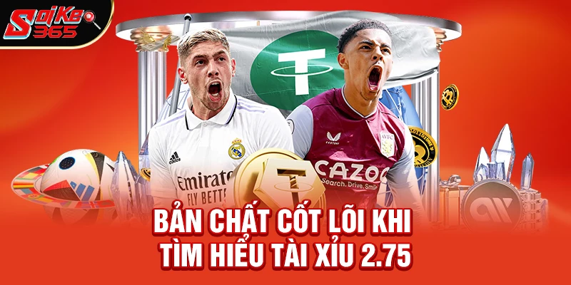 Tài xỉu 2.75 là gì – Giải thích đơn giản cho người mới bắt đầu