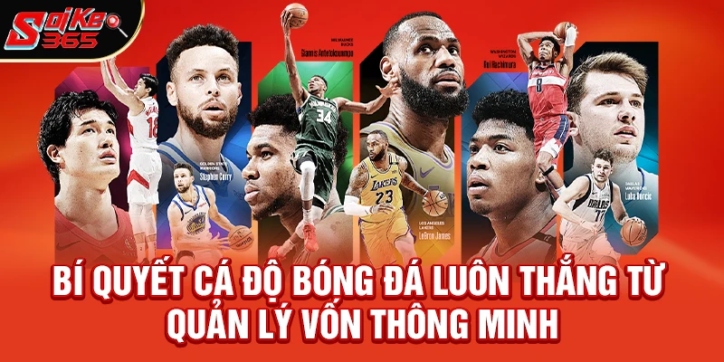 Bí Quyết Cách Cá Độ Bóng Đá Luôn Thắng Từ Quản Lý Vốn Thông Minh