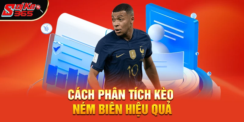 Cách Phân Tích Kèo Ném Biên Hiệu Quả