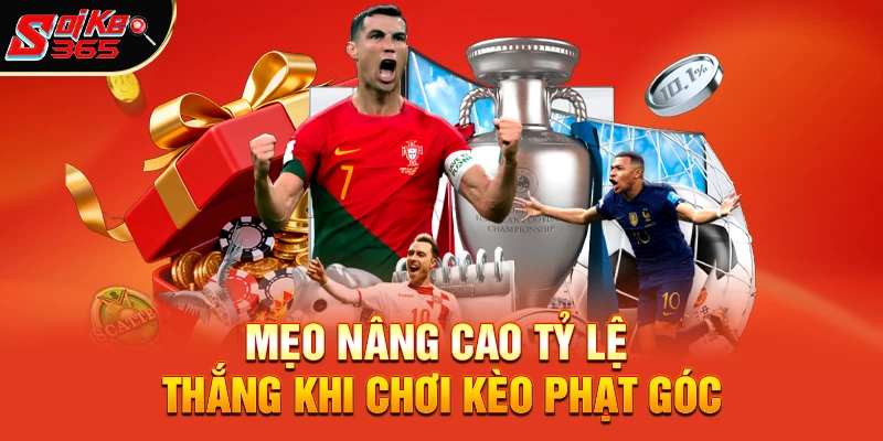 Mẹo nâng cao tỷ lệ thắng cược khi chơi kèo phạt góc