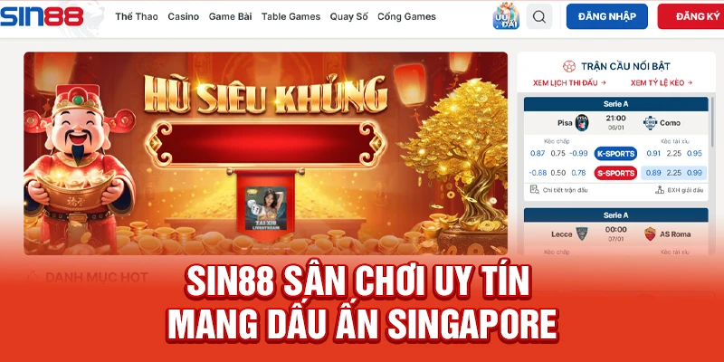 Sin88 Sân Chơi Uy Tín Mang Dấu Ấn Singapore