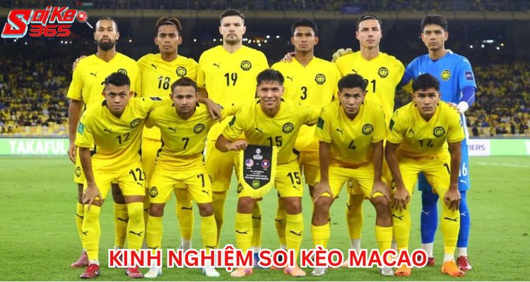 Kinh nghiệm soi kèo Malaysia (Macao) dễ thắng